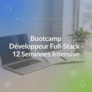 Bootcamp Développeur Full-Stack - 12 Semaines Intensive